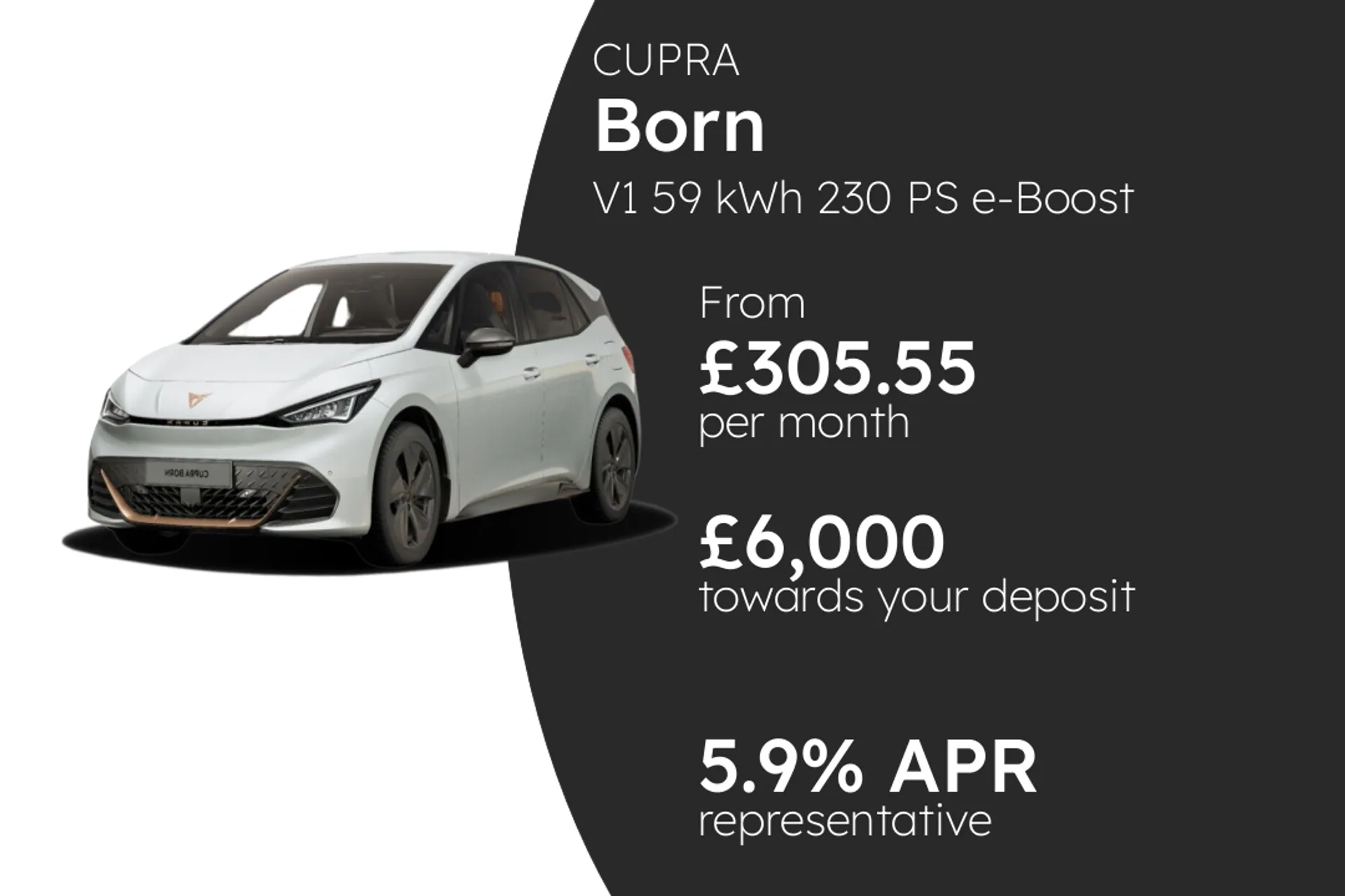 CUPRA V1 59 kWh 230 PS e-Boost (From Stock Only) PCP Finance Offer From £305.55 Per Month 5.90%
