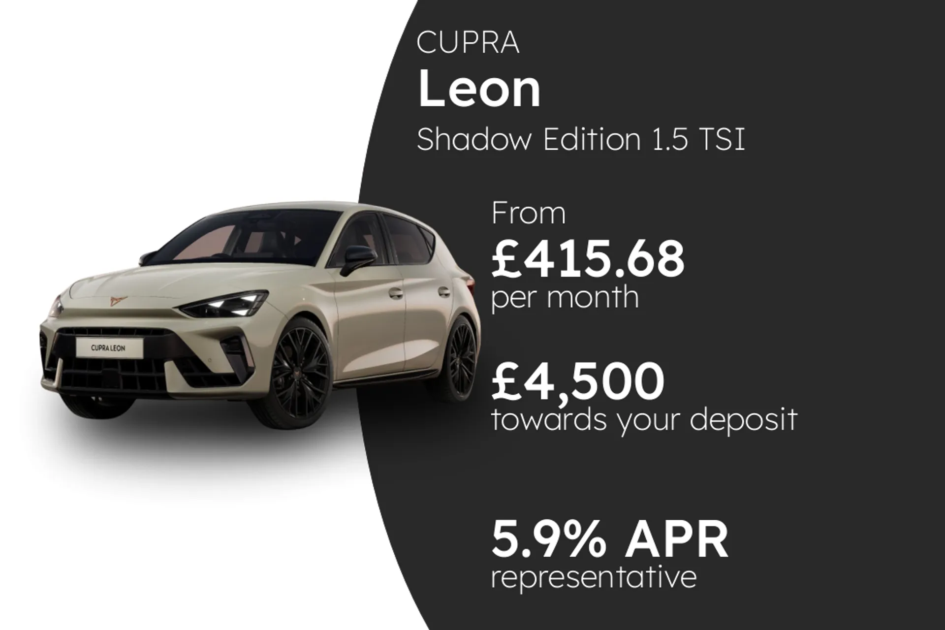 CUPRA Shadow Edition 1.5 TSI 150PS  PCP Finance Offer From £415.68 Per Month 5.90%