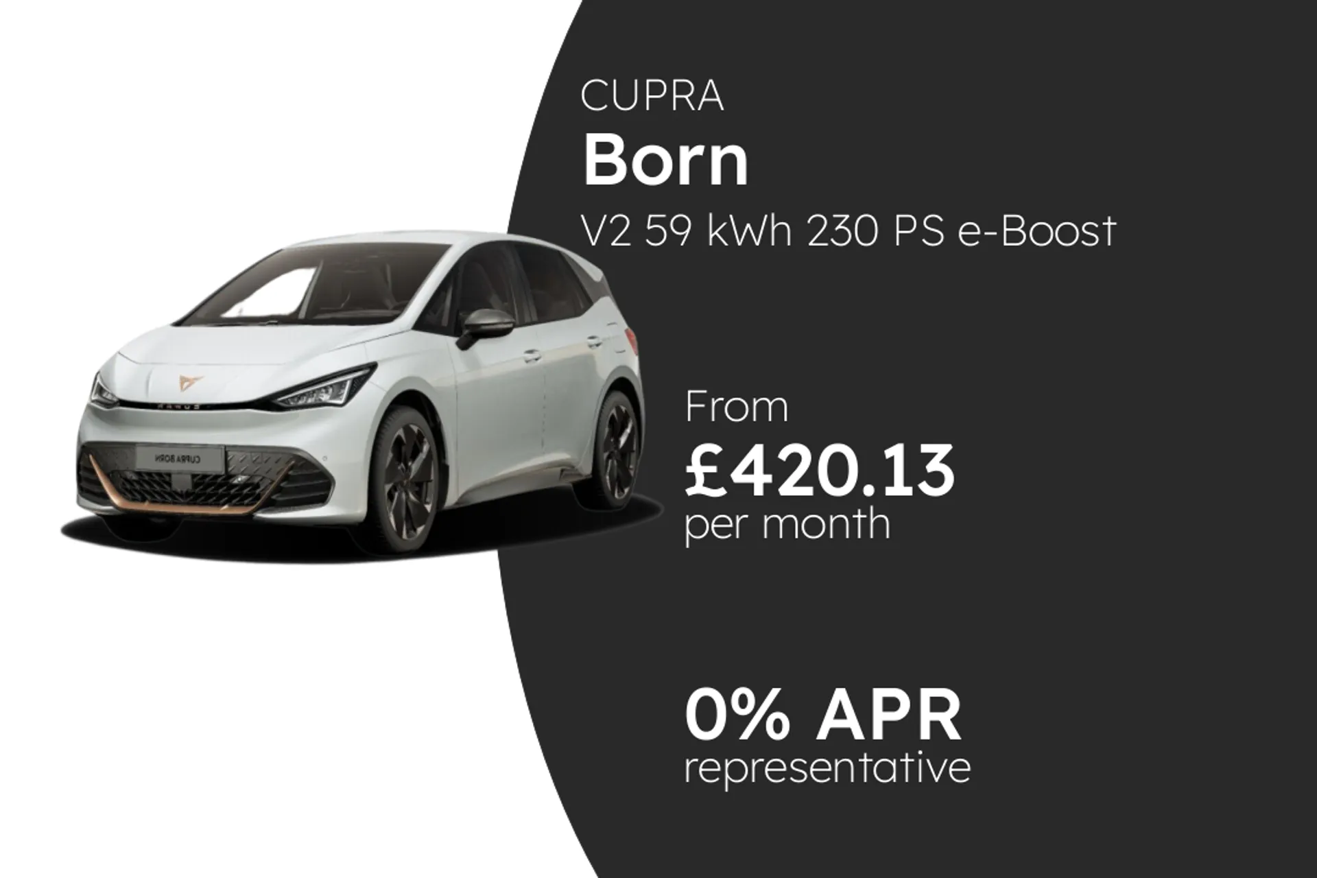 CUPRA V2 59 kWh 230 PS e-Boost - From Stock Only PCP Finance Offer From £420.13 Per Month 0.00%