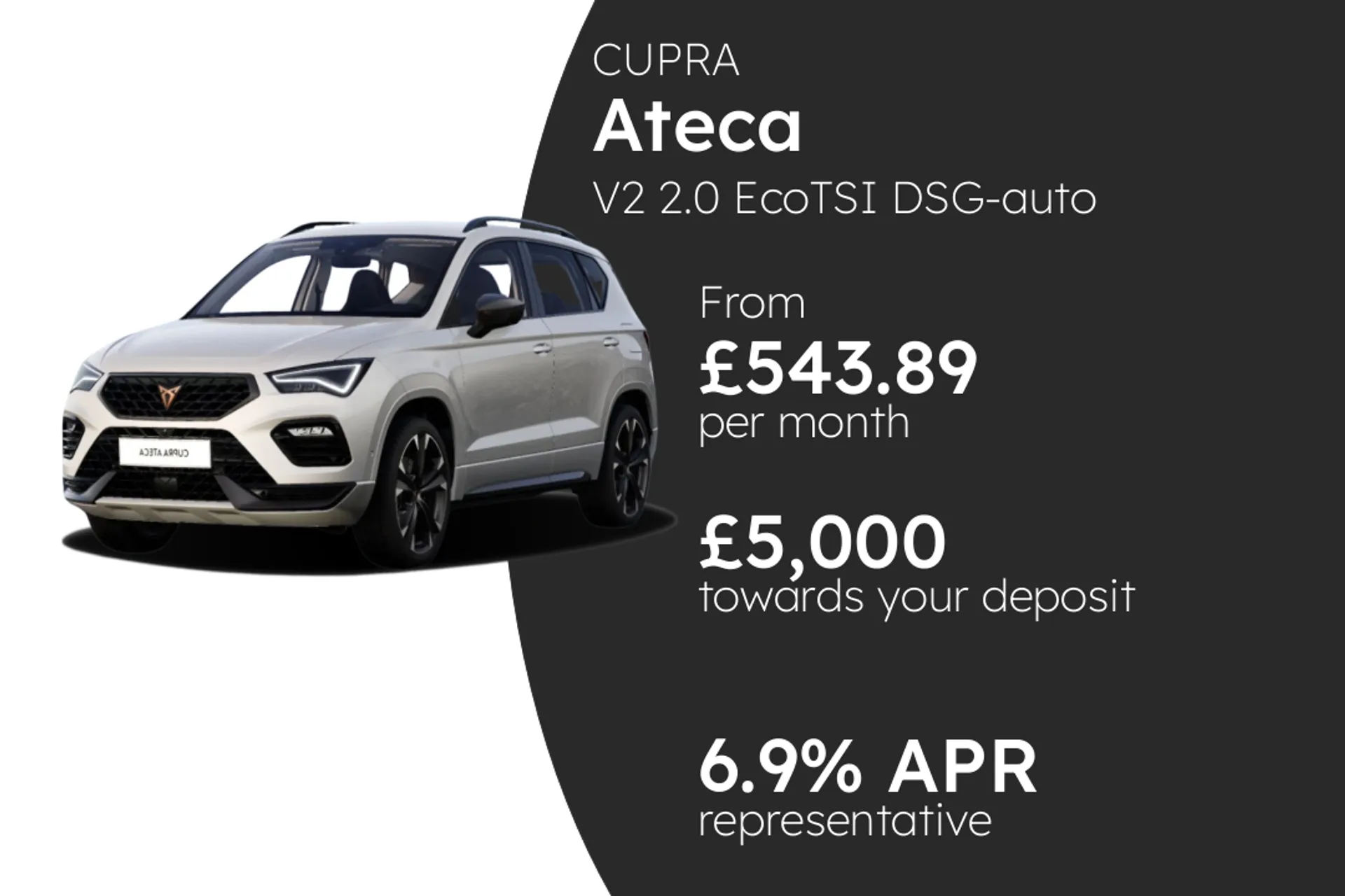 CUPRA V2 2.0 EcoTSI DSG-auto 4Drive 190PS 1 PCP Finance Offer From £543.89 Per Month  