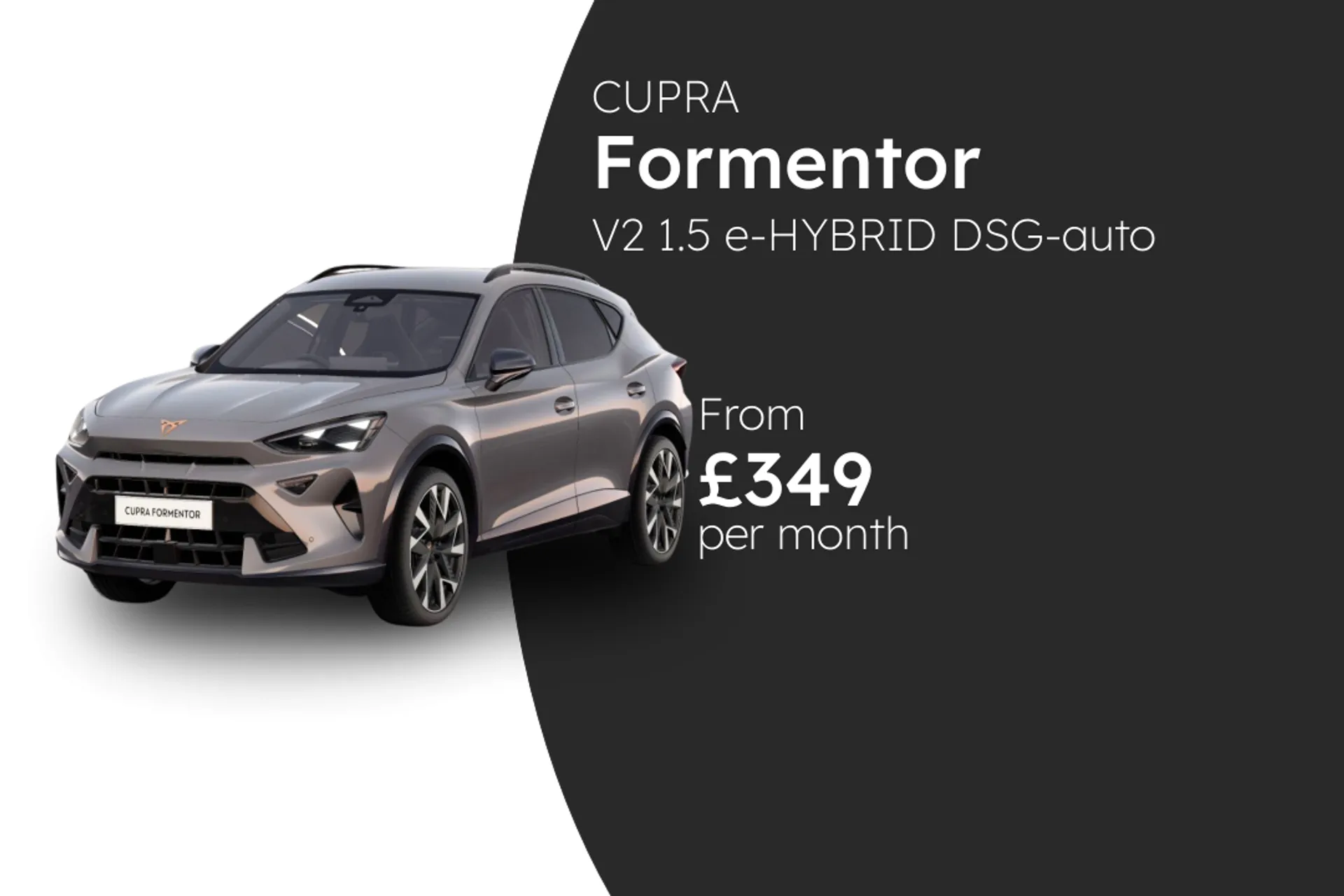 CUPRA V2 1.5 e-HYBRID DSG-auto 204PS  BCH Finance Offer From £349.00 Per Month  
