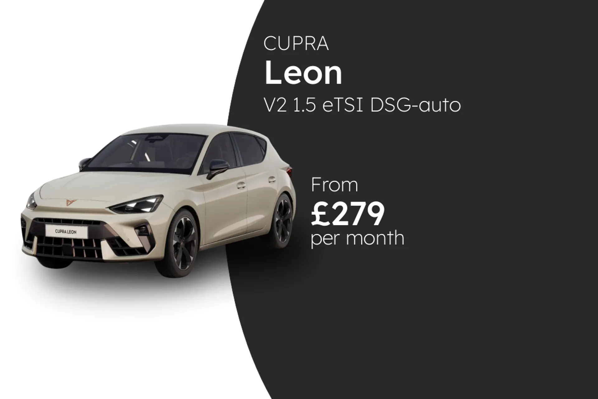 CUPRA V2 1.5 eTSI DSG-auto 150PS  BCH  Finance Offer From £279.00 Per Month  
