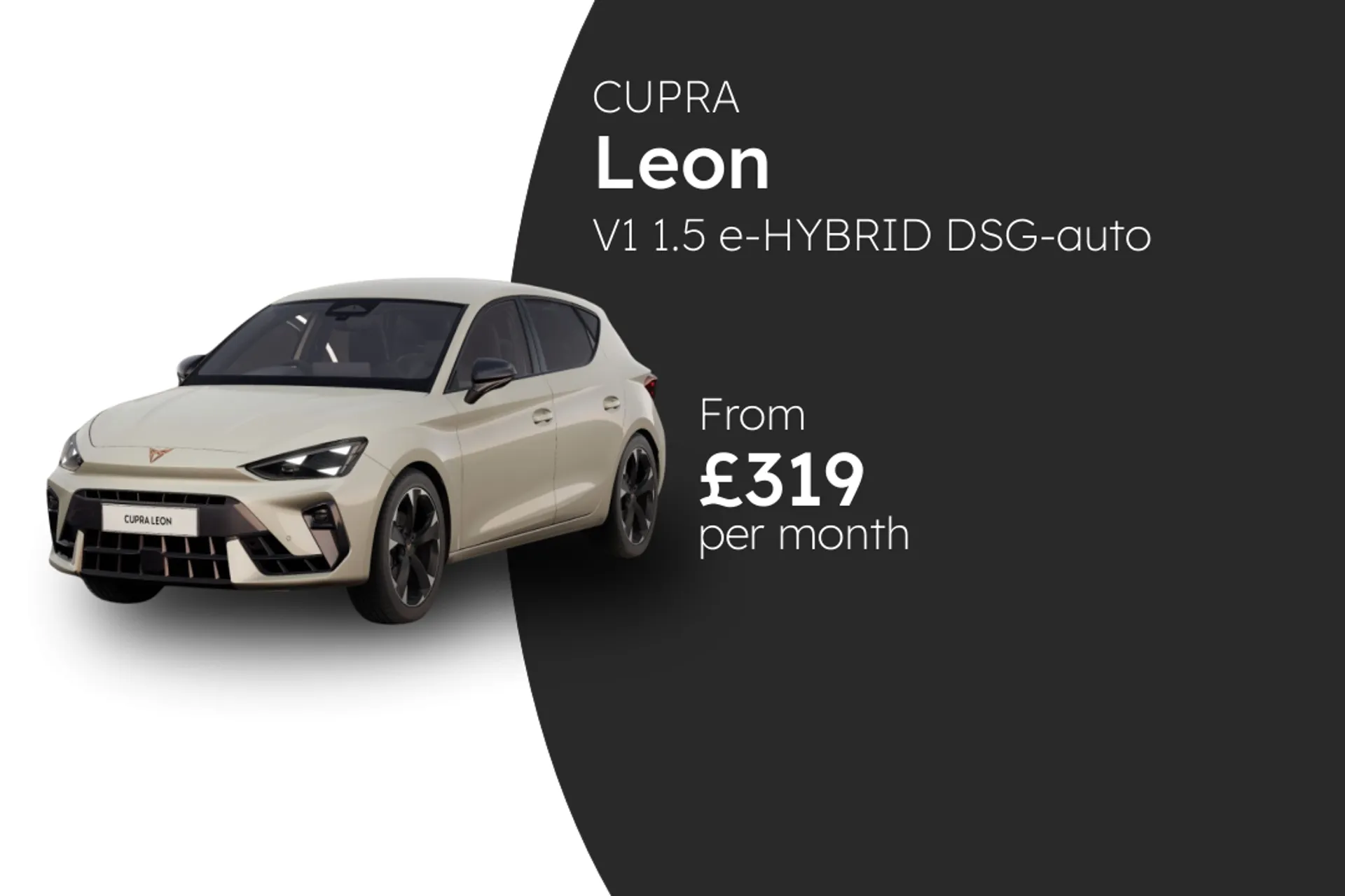 CUPRA V1 1.5 e-HYBRID DSG-auto 204PS  BCH  Finance Offer From £319.00 Per Month  