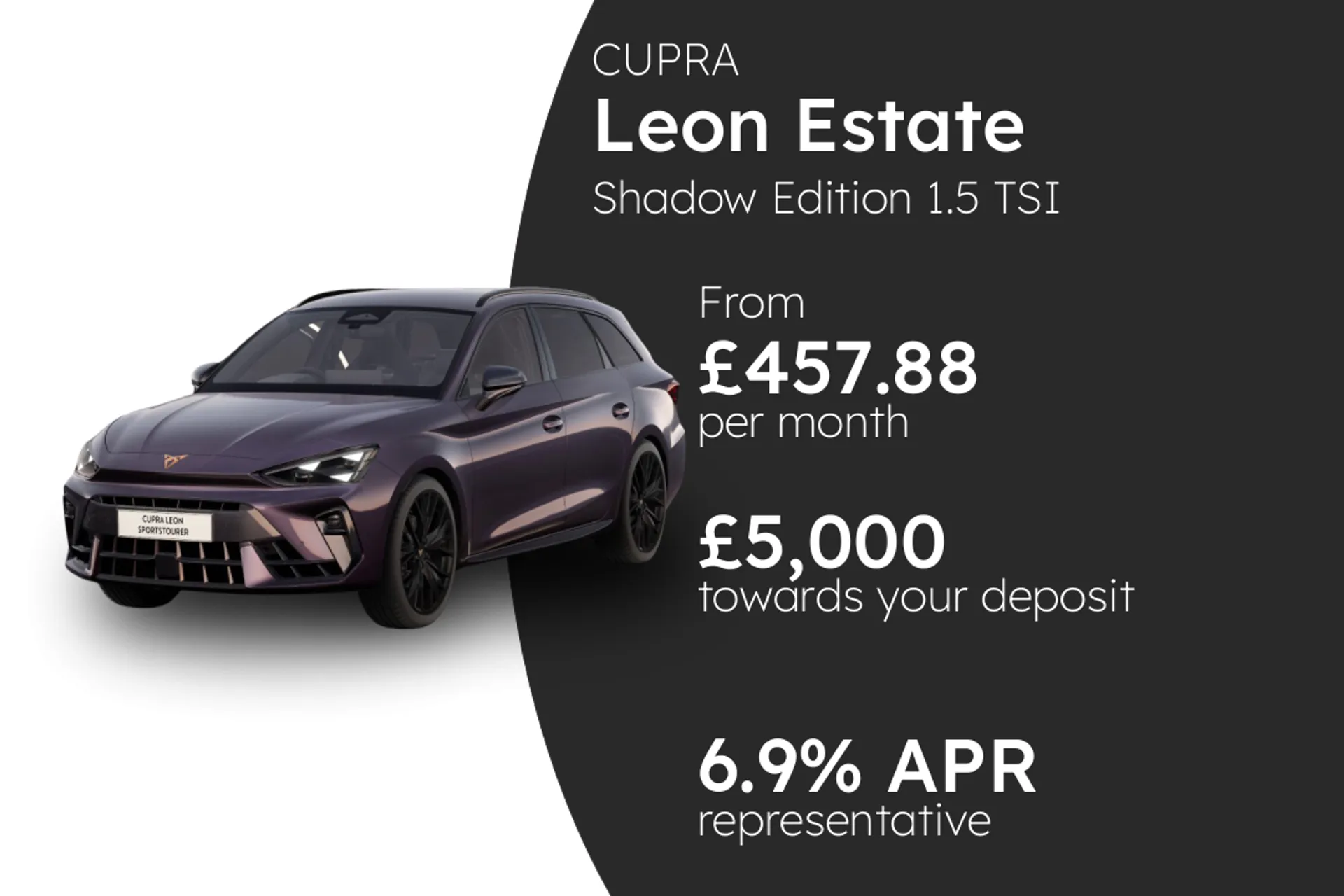 CUPRA Shadow Edition 1.5 TSI 150PS 1 PCP Finance Offer From £457.88 Per Month  