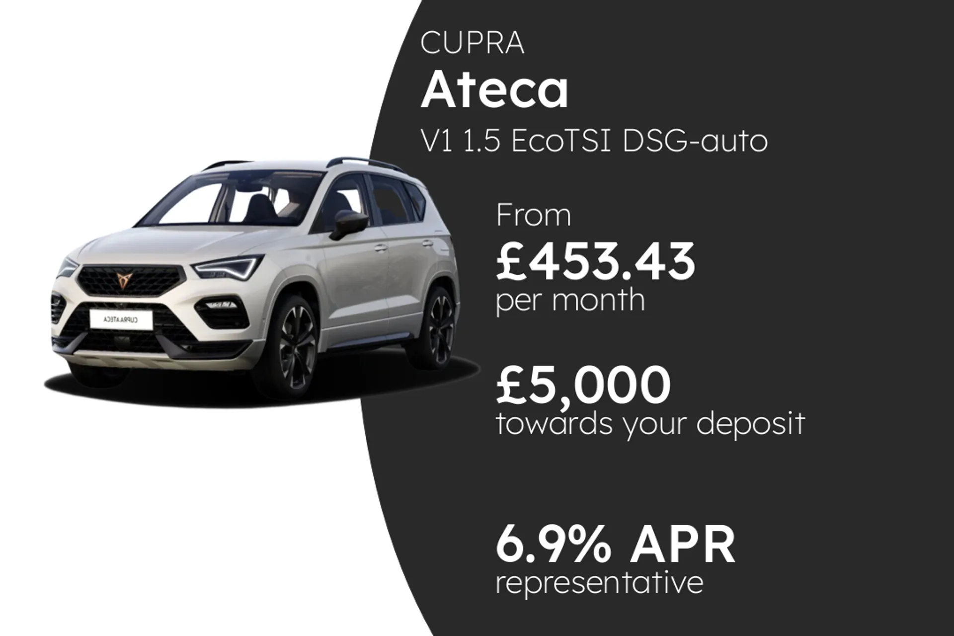 CUPRA V1 1.5 EcoTSI DSG-auto 150PS 1 PCP Finance Offer From £453.43 Per Month  