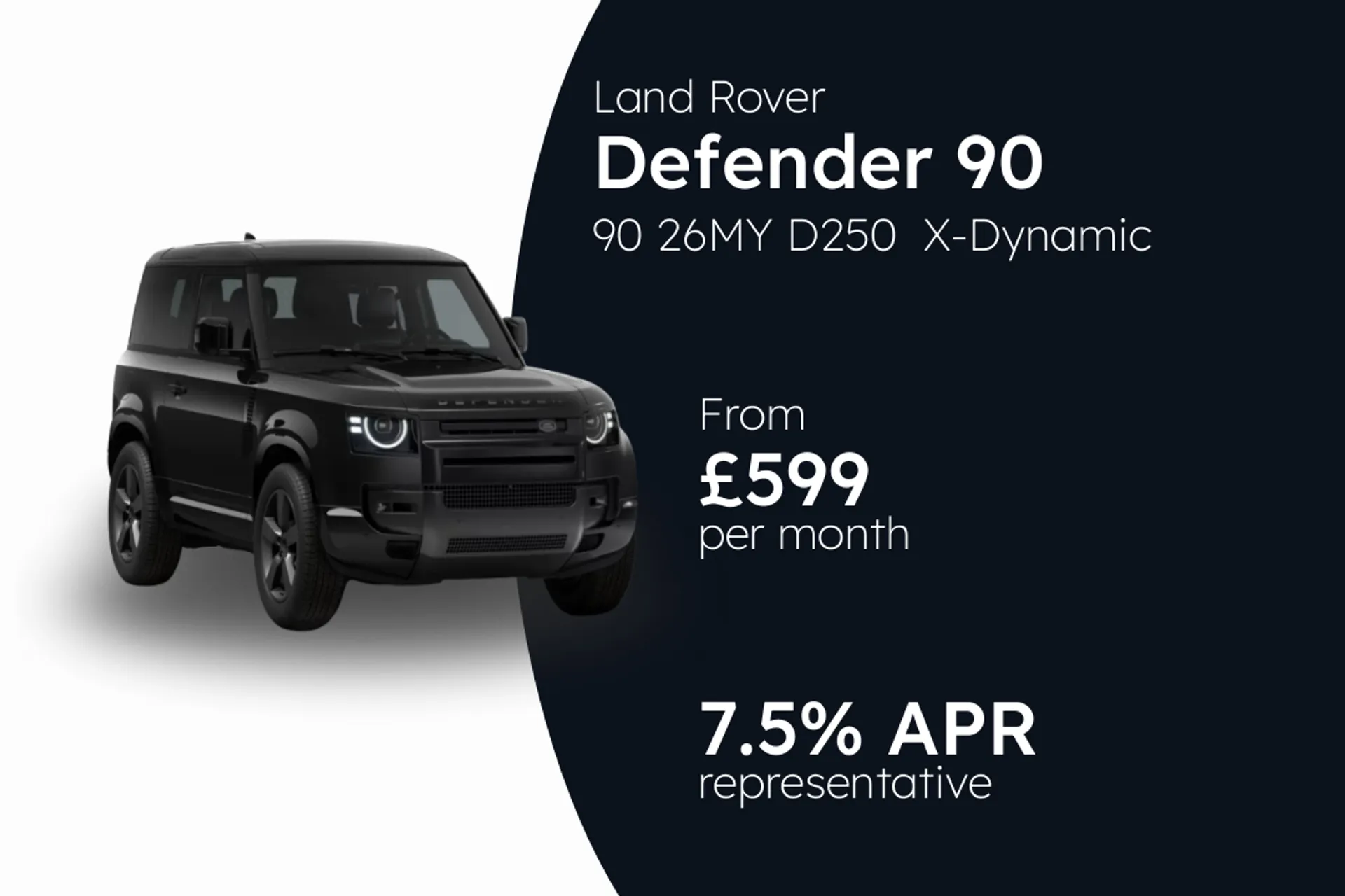 Land Rover 90 26MY D250  X-Dynamic HSE Mild Hybrid  PCP Finance Offer From £599.00 Per Month  