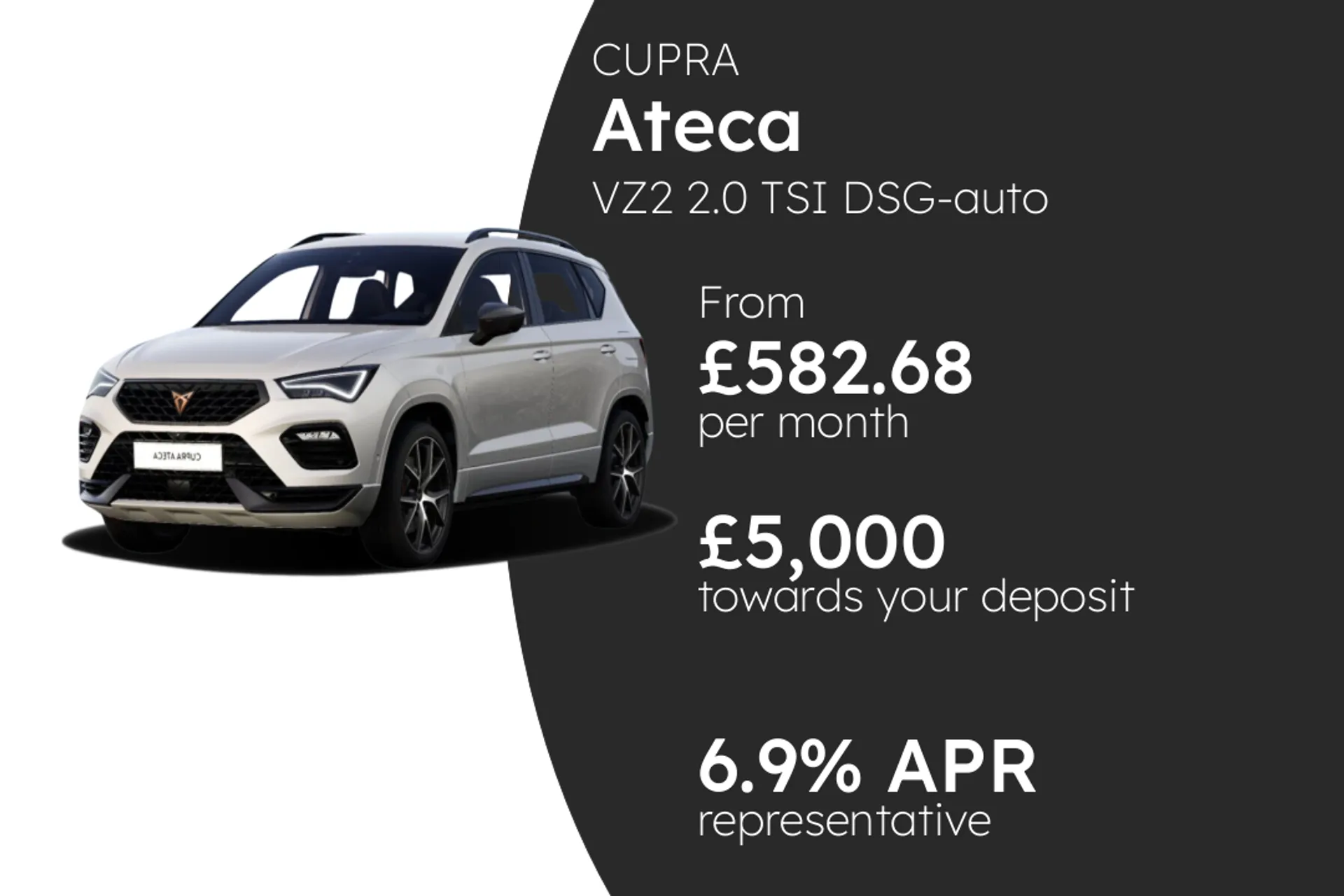 CUPRA VZ2 2.0 TSI DSG-auto 4Drive 300PS 1 PCP Finance Offer From £582.68 Per Month 6.90%