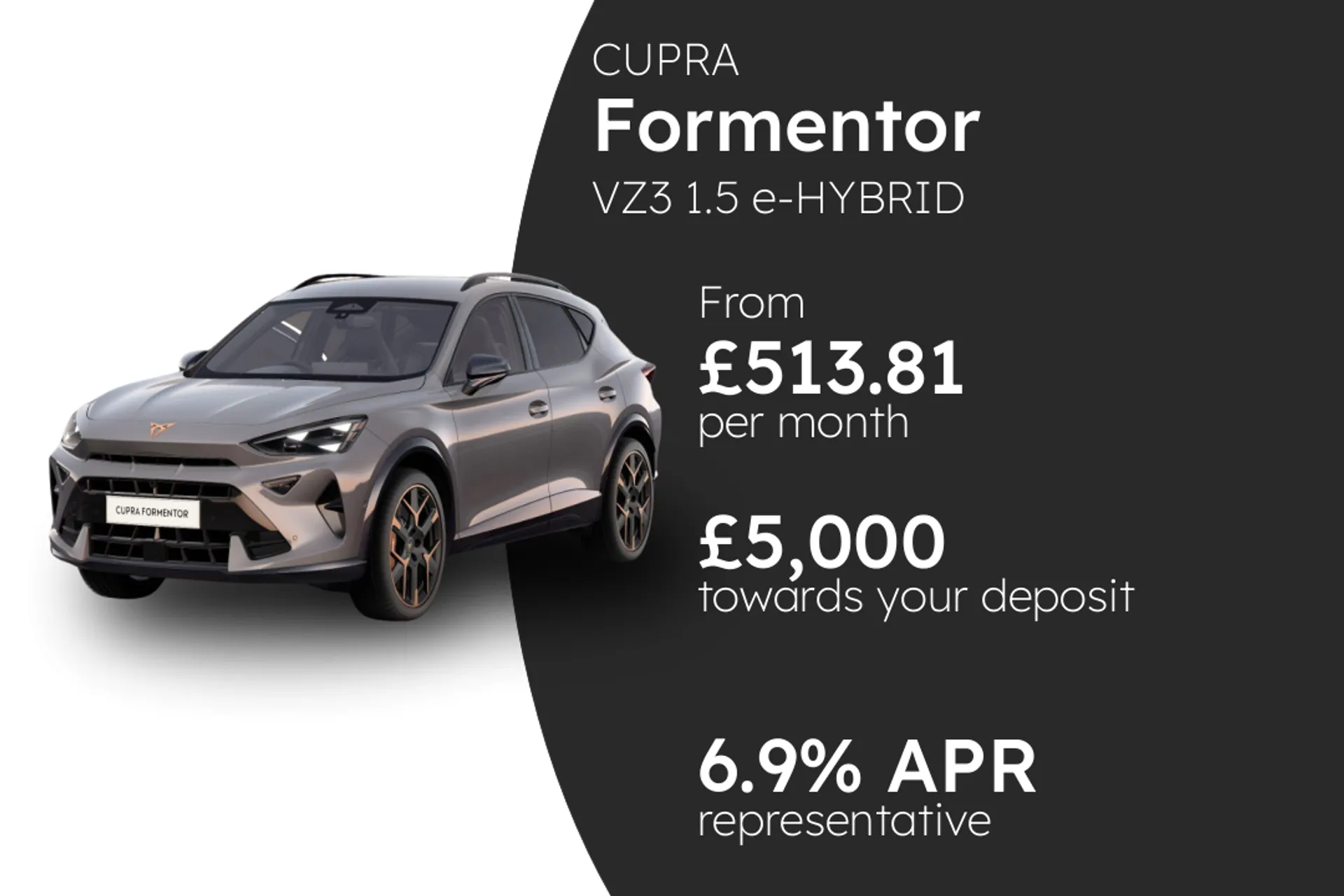 CUPRA VZ3 1.5 e-HYBRID DSG-auto 272PS1 PCP Finance Offer From £513.81 Per Month 6.90%